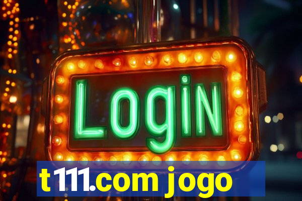 t111.com jogo